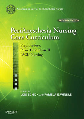 Schick / Windle |  PeriAnesthesia Nursing Core Curriculum | Buch |  Sack Fachmedien
