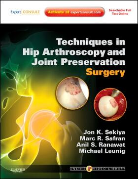 Sekiya / Safran / Ranawat |  Sekiya, J: Hip Arthroscopy and Joint Preservation Surgery | Buch |  Sack Fachmedien