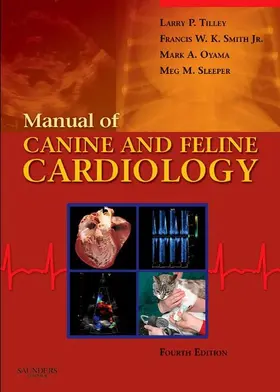 Tilley DVM / Oyama DVM / Oyama |  Manual of Canine and Feline Cardiology - E-Book | eBook | Sack Fachmedien