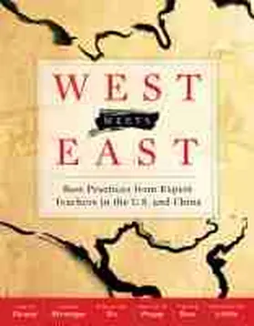 Grant / Stronge / Xianxuan |  West Meets East: Best Practices from Expert Teachers in the U.S. and China | Buch |  Sack Fachmedien