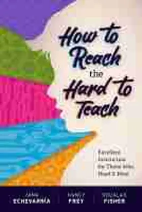 Echevarría / Frey / Fisher |  How to Reach the Hard to Teach | Buch |  Sack Fachmedien