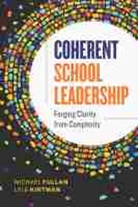 Fullan / Kirtman |  Coherent School Leadership: Forging Clarity from Complexity | Buch |  Sack Fachmedien