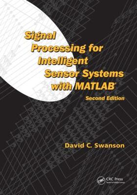 Swanson |  Signal Processing for Intelligent Sensor Systems with MATLAB(R) | Buch |  Sack Fachmedien