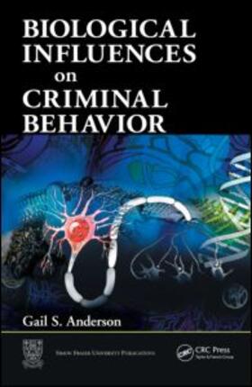 Anderson |  Biological Influences on Criminal Behavior | Buch |  Sack Fachmedien