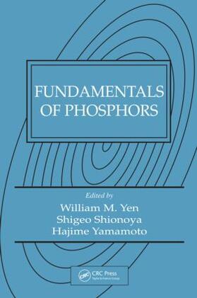 Yen / Shionoya / Yamamoto |  Fundamentals of Phosphors | Buch |  Sack Fachmedien