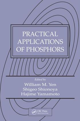 Yen / Shionoya / Yamamoto |  Practical Applications of Phosphors | Buch |  Sack Fachmedien