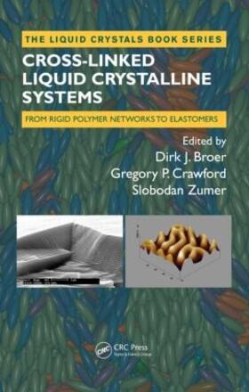 Broer / Crawford / Zumer |  Cross-Linked Liquid Crystalline Systems | Buch |  Sack Fachmedien