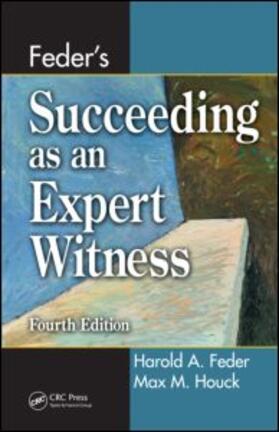 Houck | Feder's Succeeding as an Expert Witness | Buch | 978-1-4200-5162-9 | sack.de