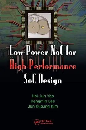 Yoo / Lee / Kim |  Low-Power NoC for High-Performance SoC Design | Buch |  Sack Fachmedien