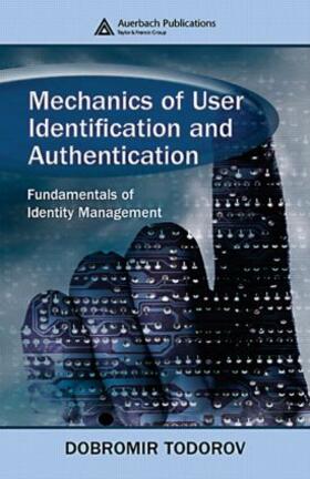 Todorov |  Mechanics of User Identification and Authentication | Buch |  Sack Fachmedien