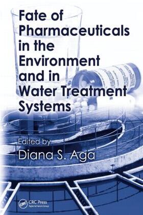 Aga |  Fate of Pharmaceuticals in the Environment and in Water Treatment Systems | Buch |  Sack Fachmedien