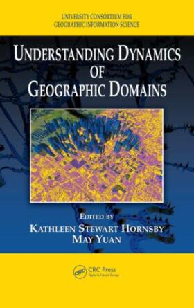 Hornsby / Yuan |  Understanding Dynamics of Geographic Domains | Buch |  Sack Fachmedien