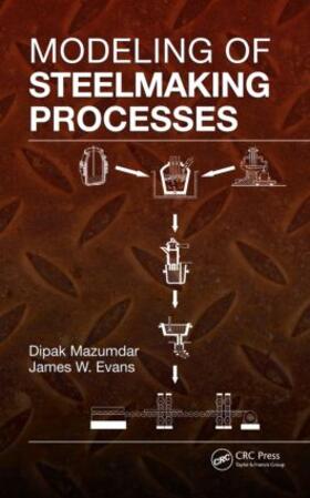 Mazumdar / Evans |  Modeling of Steelmaking Processes | Buch |  Sack Fachmedien