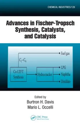 Davis / Occelli |  Advances in Fischer-Tropsch Synthesis, Catalysts, and Catalysis | Buch |  Sack Fachmedien