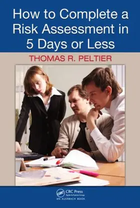 Peltier |  How to Complete a Risk Assessment in 5 Days or Less | Buch |  Sack Fachmedien