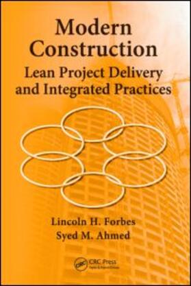 Forbes / Ahmed |  Modern Construction: Lean Project Delivery and Integrated Practices | Buch |  Sack Fachmedien