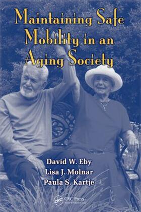 Eby / Molnar / Kartje |  Maintaining Safe Mobility in an Aging Society | Buch |  Sack Fachmedien