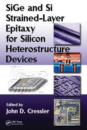 Cressler |  SiGe and Si Strained-Layer Epitaxy for Silicon Heterostructure Devices | Buch |  Sack Fachmedien