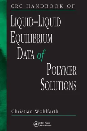 Wohlfarth |  CRC Handbook of Liquid-Liquid Equilibrium Data of Polymer Solutions | Buch |  Sack Fachmedien