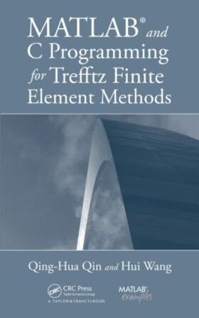 Qin / Wang |  MATLAB and C Programming for Trefftz Finite Element Methods | Buch |  Sack Fachmedien