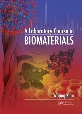 Xian |  A Laboratory Course in Biomaterials | Buch |  Sack Fachmedien