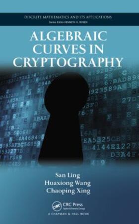 Ling / Wang / Xing |  Algebraic Curves in Cryptography | Buch |  Sack Fachmedien