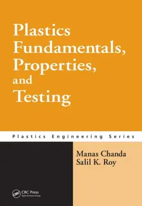 Chanda / Roy |  Plastics Fundamentals, Properties, and Testing | Buch |  Sack Fachmedien