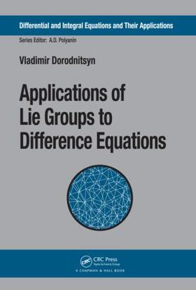 Dorodnitsyn |  Applications of Lie Groups to Difference Equations | Buch |  Sack Fachmedien