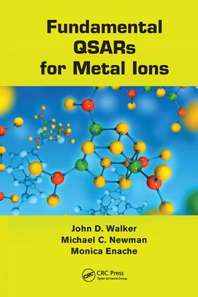 Walker / Newman / Enache |  Fundamental QSARs for Metal Ions | Buch |  Sack Fachmedien