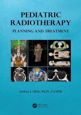 Olch |  Pediatric Radiotherapy Planning and Treatment | Buch |  Sack Fachmedien