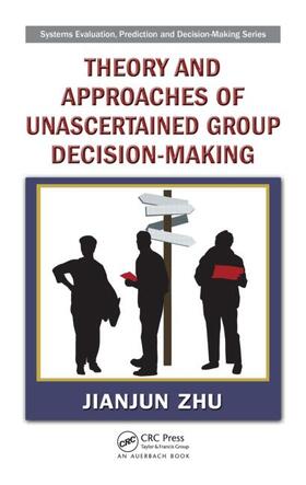 Zhu |  Theory and Approaches of Unascertained Group Decision-Making | Buch |  Sack Fachmedien