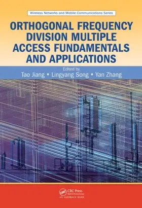 Jiang / Song / Zhang |  Orthogonal Frequency Division Multiple Access Fundamentals and Applications | Buch |  Sack Fachmedien