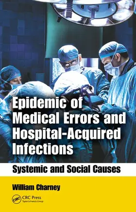 Charney |  Epidemic of Medical Errors and Hospital-Acquired Infections | Buch |  Sack Fachmedien