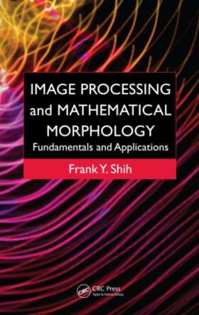 Shih |  Image Processing and Mathematical Morphology | Buch |  Sack Fachmedien