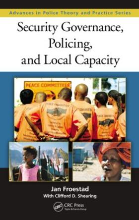 Froestad / Shearing |  Security Governance, Policing, and Local Capacity | Buch |  Sack Fachmedien