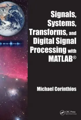 Corinthios |  Signals, Systems, Transforms, and Digital Signal Processing with MATLAB | Buch |  Sack Fachmedien