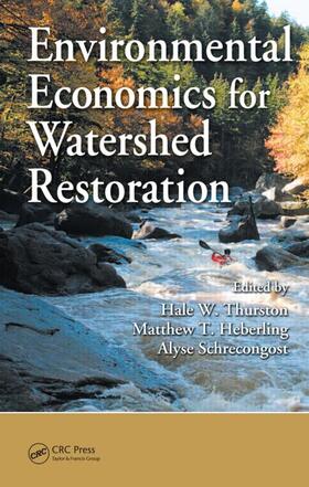 Thurston / Heberling / Schrecongost |  Environmental Economics for Watershed Restoration | Buch |  Sack Fachmedien