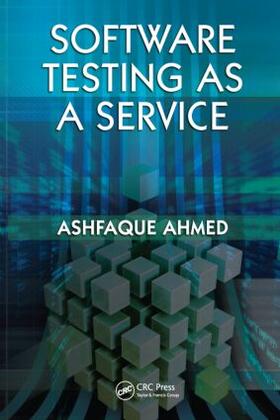 Ahmed |  Software Testing as a Service | Buch |  Sack Fachmedien