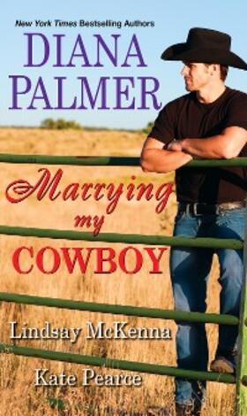 Palmer / McKenna / Pearce |  Marrying My Cowboy | eBook | Sack Fachmedien