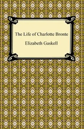 Gaskell |  The Life of Charlotte Bronte | eBook | Sack Fachmedien