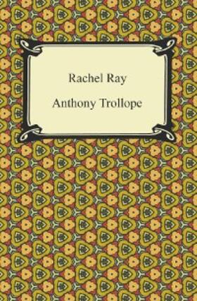 Trollope |  Rachel Ray | eBook | Sack Fachmedien