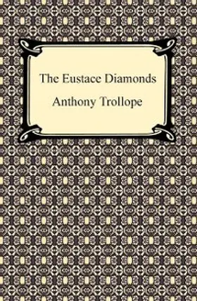 Trollope |  The Eustace Diamonds | eBook | Sack Fachmedien