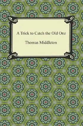 Middleton |  A Trick to Catch the Old One | eBook | Sack Fachmedien