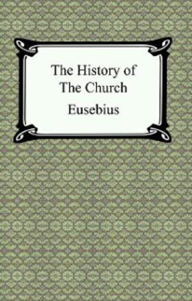 Eusebius |  The History of the Church (The Church History of Eusebius) | eBook | Sack Fachmedien