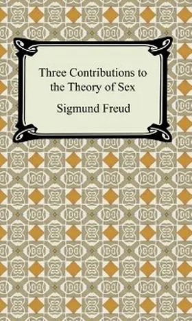 Freud |  Three Contributions to the Theory of Sex | eBook | Sack Fachmedien