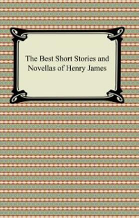 James |  The Best Short Stories and Novellas of Henry James | eBook | Sack Fachmedien