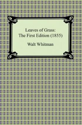 Whitman |  Leaves of Grass: The First Edition (1855) | eBook | Sack Fachmedien