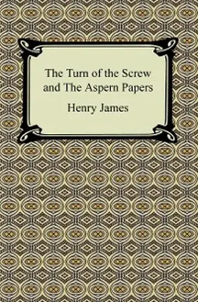 James |  The Turn of the Screw and The Aspern Papers | eBook | Sack Fachmedien