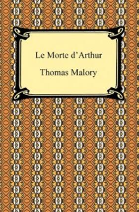 Malory |  Le Morte d'Arthur | eBook | Sack Fachmedien