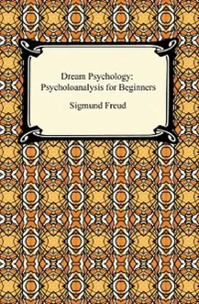 Freud |  Dream Psychology: Psychoanalysis for Beginners | eBook | Sack Fachmedien